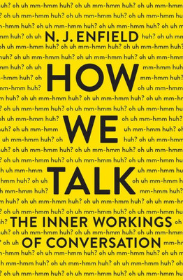 How We Talk: The Inner Workings Of Conversation