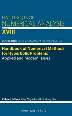 Handbook Of Numerical Methods For Hyperbolic Problems: Applied And Modern Issues (Volume 18) (Handbook Of Numerical Analysis, Volume 18)