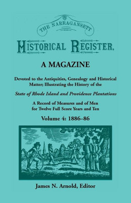 The Narragansett Historical Register, A Magazine Devoted To The Antiquities, Genealogy And Historical Matter Illustrating The History Of The ... Of Men For Twelve Full Score Years And Te (4)