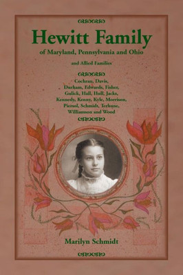 Hewitt Family Of Maryland, Pennsylvania, And Ohio, And Allied Families