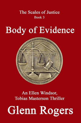 Body Of Evidence: An Ellen Windsor, Tobias Masterson Thriller (3) (Scales Of Justice)