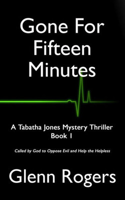 Gone For Fifteen Minutes (1) (Tabatha Jones Mystery Thriller)