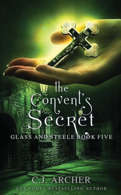The Convent'S Secret (Glass And Steele)