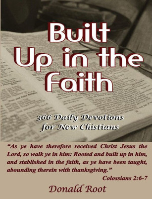 Built Up In The Faith: 366 Daily Devotions For New Christians (1)