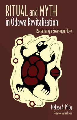 Ritual And Myth In Odawa Revitalization