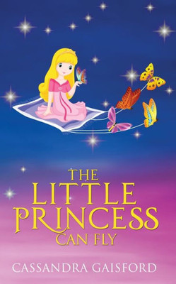 The Little Princess Can Fly (Transformational Super Kids)