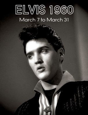 Elvis March7 To31, 1960