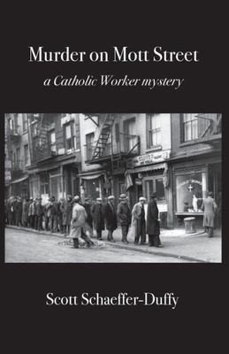 Murder On Mott Street: A Catholic Worker Mystery