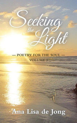 Seeking The Light (3) (Poetry For The Soul)