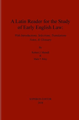 A Latin Reader For The Study Of Early English Law