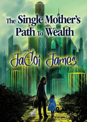 The Single Mother'S Path To Wealth