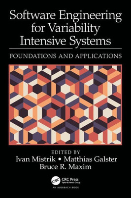Software Engineering For Variability Intensive Systems: Foundations And Applications