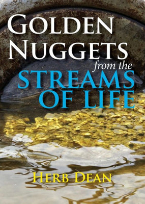 Golden Nuggets From The Streams Of Life