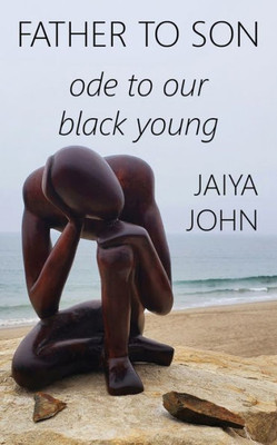 Father To Son: Ode To Our Black Young
