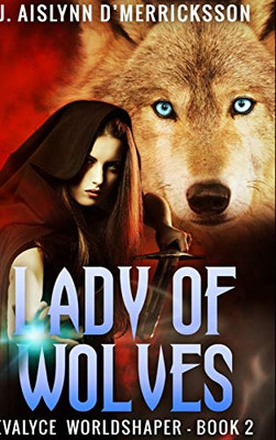 Lady of Wolves (Evalyce Worldshaper Book 2) - Hardcover