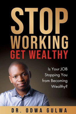 Stop Working Get Wealthy