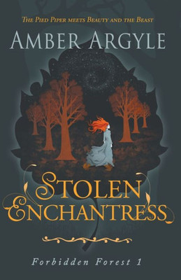 Stolen Enchantress: Beauty And The Beast Meets The Pied Piper (1) (Forbidden Forest)