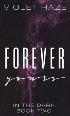 Forever Yours (In The Dark)