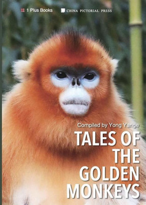 Tales Of The Golden Monkeys (2) (China Rare Animals An Ecological Protection)