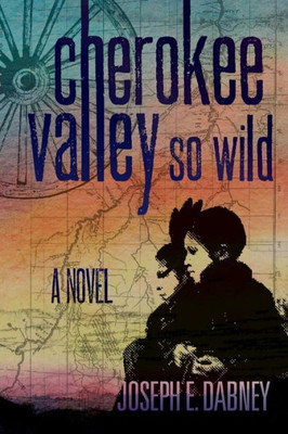 Cherokee: Valley So Wild