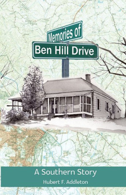 Memories Of Ben Hill Drive: A Southern Story