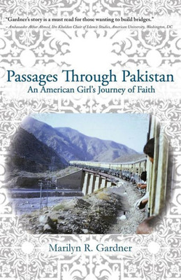 Passages Through Pakistan: An American Girl'S Journey Of Faith