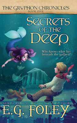 Secrets Of The Deep (The Gryphon Chronicles, Book 5) (5)
