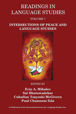 Readings In Language Studies Volume 7: Intersections Of Peace And Language Studies