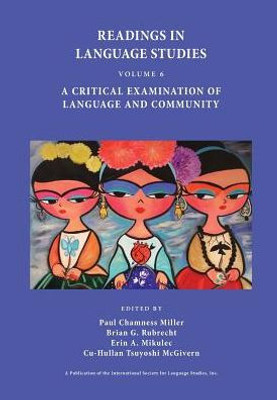 Readings In Language Studies, Volume 6: A Critical Examination Of Language And Community (6)