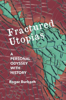 Fractured Utopias: A Personal Odyssey With History