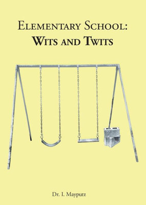 Elementary School: Wits And Twits