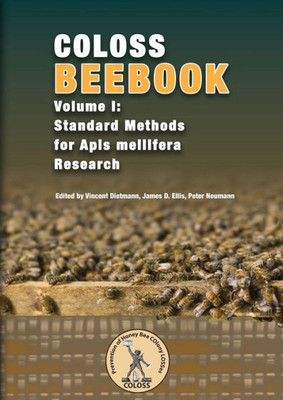 Coloss Bee Book Vol I: Standard Methods For Apis Mellifera Research