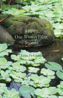 A River, One-Woman Deep: Stories