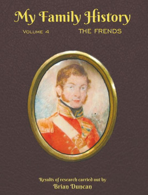 My Family History: : Volume 4: The Frends
