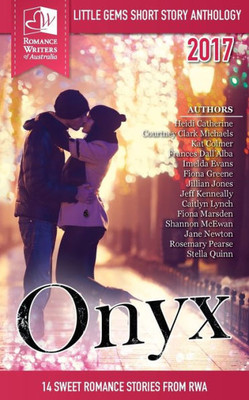 Onyx: Little Gems 2017 Rwa Short Story Anthology (6) (Little Gems Anthology)