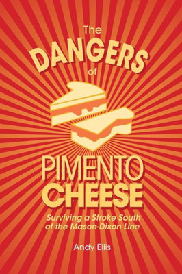 The Dangers Of Pimento Cheese: Surviving A Stroke South Of The Mason-Dixon Line