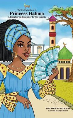 A Birthday To Remember In The Gambia: The Royal Adventures Of Princess Halima (3)