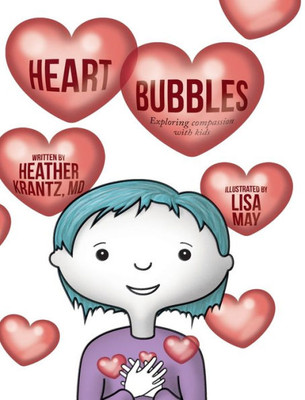 Heart Bubbles: Exploring Compassion With Kids