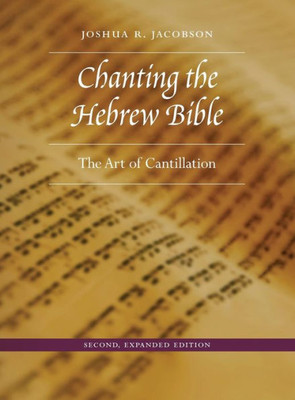 Chanting The Hebrew Bible: The Art Of Cantillation