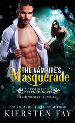 The Vampire'S Masquerade: Ever Nights Chronicles (Creatures Of Darkness)