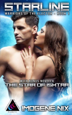 Starline: Featuring Bonus Novella The Star Of Ishtar (1) (Warriors Of The Elector)