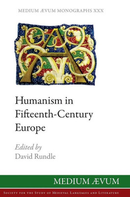 Humanism In Fifteenth-Century Europe (30) (New)