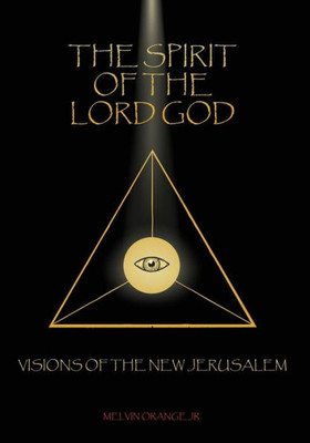 The Spirit Of The Lord God: Visions Of The New Jerusalem