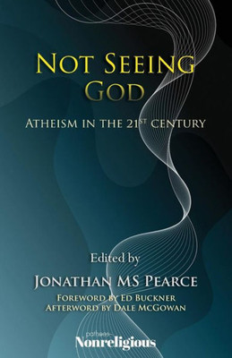 Not Seeing God: Atheism In The 21St Century