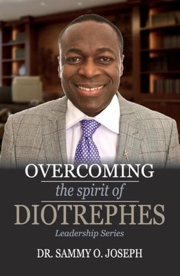 Overcoming The Spirit Of Diotrephes (Leadership)