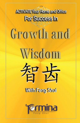 Activate Your Home Or Office For Success In Growth And Wisdom: With Feng Shui (1) (Activate Your Success In Growth And Wisdom)