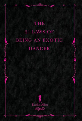 The 21 Laws Of Being An Exotic Dancer