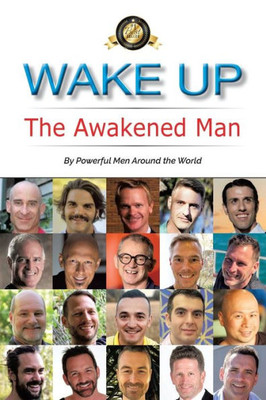 Wake Up: The Awakened Man