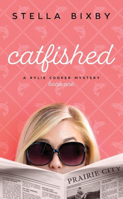 Catfished: A Rylie Cooper Mystery, Book One (1)