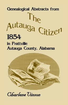 Genealogical Abstracts From The Autauga Citizen, 1853, In Prattville, Autauga County, Alabama